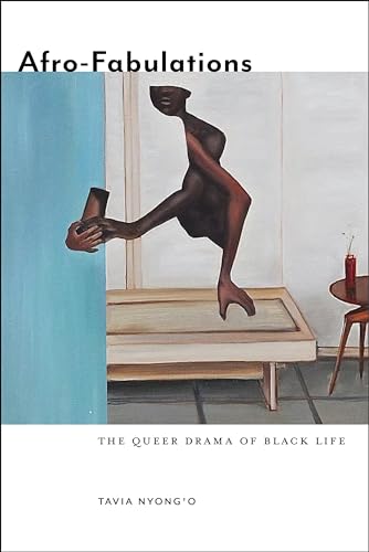 Afro-Fabulations: The Queer Drama of Black Life (Sexual Cultures) von New York University Press