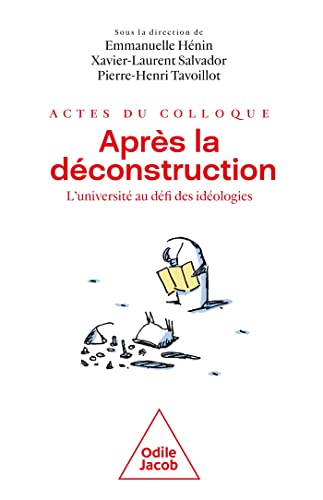 Après la déconstruction - Actes du Colloque: L'Université au défi des idéologies von JACOB