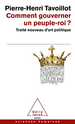 Comment gouverner un peuple-roi ?: Traité nouveau d'art politique von JACOB
