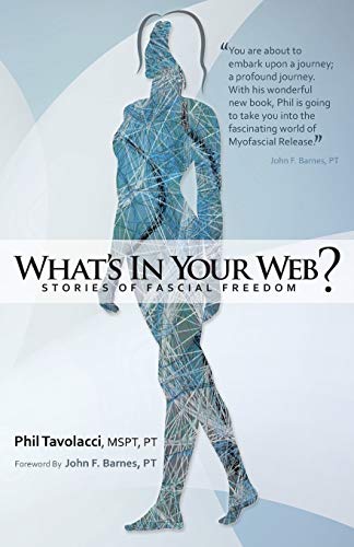 What's In Your Web?: Stories of Fascial Freedom