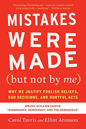 Mistakes Were Made (but Not by Me) Third Edition: Why We Justify Foolish Beliefs, Bad Decisions, and Hurtful Acts von Mariner Books