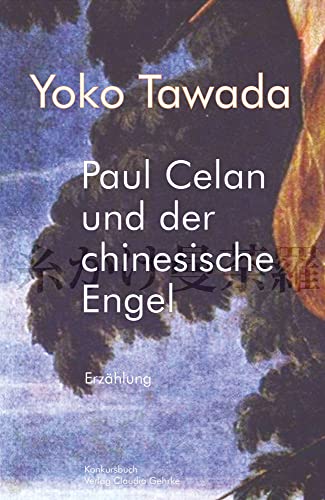 Paul Celan und der chinesische Engel: Roman