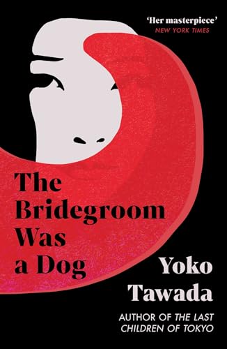 The Bridegroom Was a Dog The Bridegroom Was a Dog von Granta Publications