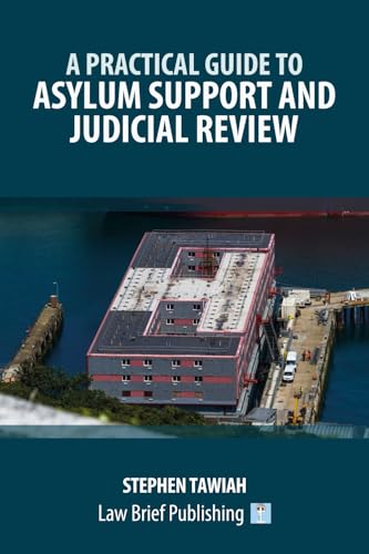 A Practical Guide to Asylum Support and Judicial Review A Practical Guide to Asylum Support and Judicial Review von Law Brief Publishing