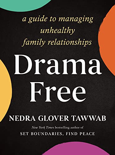 Drama Free: A Guide to Managing Unhealthy Family Relationships von Hachette