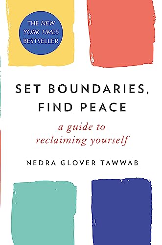 Set Boundaries, Find Peace: A Guide to Reclaiming Yourself von Hachette