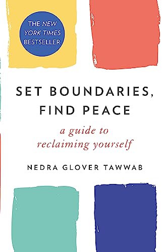 Set Boundaries, Find Peace: A Guide to Reclaiming Yourself