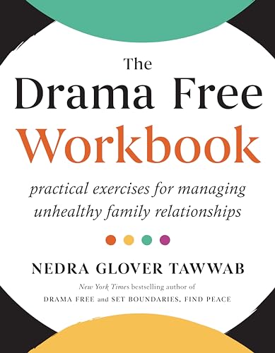 The Drama Free Workbook: Practical Exercises for Managing Unhealthy Family Relationships von TarcherPerigee