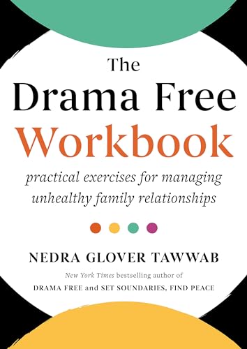 The Drama Free Workbook: Practical Exercises for Managing Unhealthy Family Relationships von Piatkus