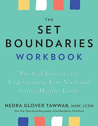 The Set Boundaries Workbook: Practical Exercises for Understanding Your Needs and Setting Healthy Limits von Hachette