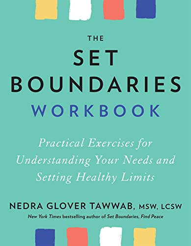 The Set Boundaries Workbook: Practical Exercises for Understanding Your Needs and Setting Healthy Limits von Piatkus