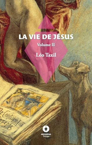 La vie de Jésus: Volume 2 La vie de Jésus: Volume 2 von Ardavena
