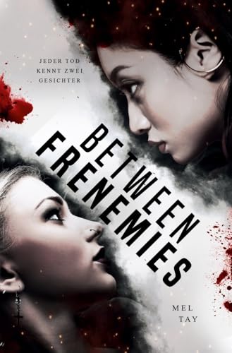 Between Frenemies. Jeder Tod kennt zwei Gesichter: New-Adult-Thriller