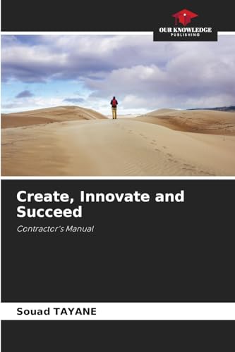 Create, Innovate and Succeed: Contractor's Manual von Our Knowledge Publishing