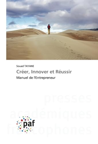 Créer, Innover et Réussir: Manuel de l'Entrepreneur Créer, Innover et Réussir: Manuel de l'Entrepreneur von Presses Académiques Francophones