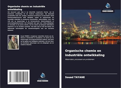 Organische chemie en industriële ontwikkeling: Materialen, processen en problemen von Uitgeverij Onze Kennis