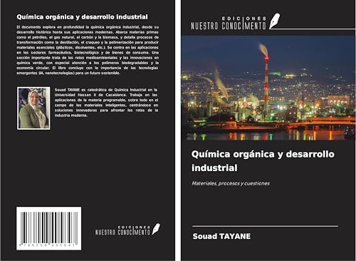 Química orgánica y desarrollo industrial: Materiales, procesos y cuestiones von Ediciones Nuestro Conocimiento