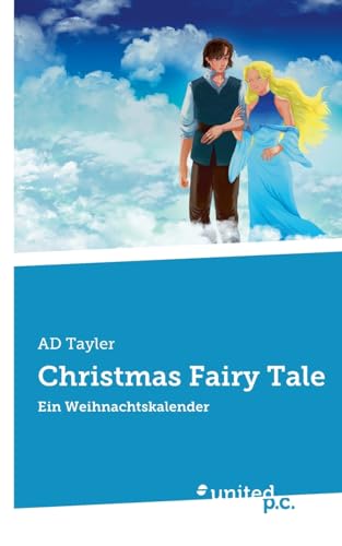 Christmas Fairy Tale: Ein Weihnachtskalender von united p.c.