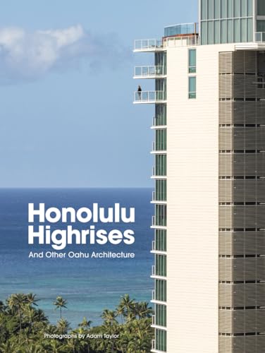 Honolulu Highrises: And Other Oahu Architecture von Independently published