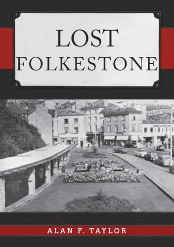 Lost Folkestone von Amberley Publishing