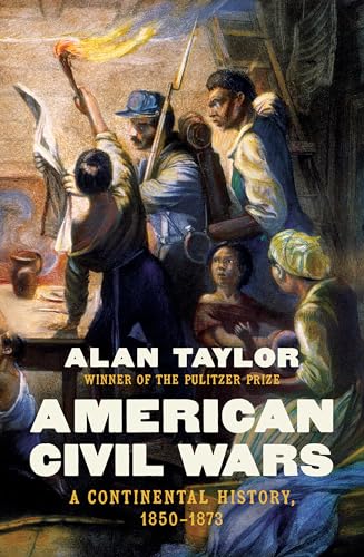 American Civil Wars: A Continental History, 1850-1873 von WW Norton & Co