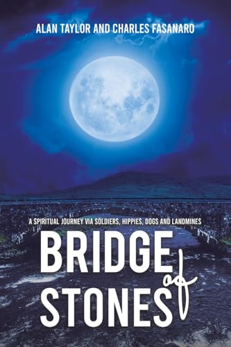 Bridge of Stones: A Spiritual Journey via Soldiers, Hippies, Dogs and Landmines von Austin Macauley Publishers