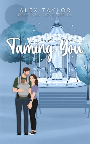Taming You (Destined Love, Band 4) von Alex Taylor Literary