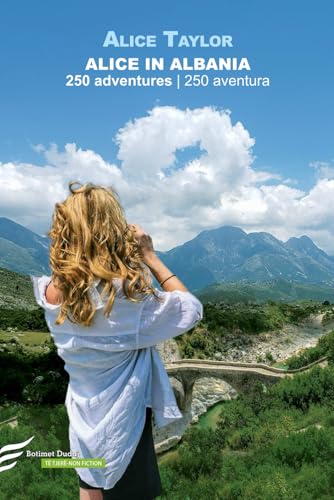 Alice in Albania: 250 adventures / 250 aventura von Botime Dudaj