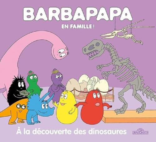 Barbapapa - Barbapapa en famille ! - À la découverte des dinosaures von DRAGON D OR