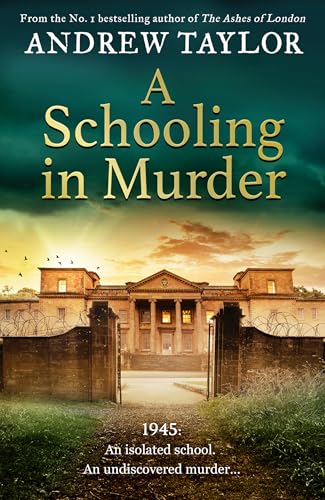 A Schooling in Murder: The gripping new WWII historical mystery from the Sunday Times bestselling author of The Ashes of London A Schooling in Murder: The gripping new WWII historical mystery from the Sunday Times bestselling author of The Ashes of London von Hemlock Press