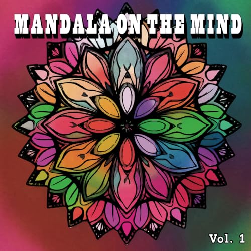 Mandala on the Mind: Relaxation Coloring Book: Vol. 1 Mandala on the Mind: Relaxation Coloring Book: Vol. 1 von Independently published