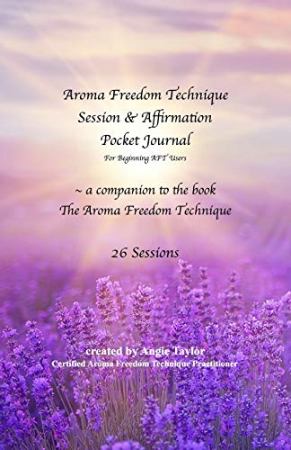 Aroma Freedom Technique Session and Affirmation Pocket Journal for Beginners (26 Sessions) von Independently published