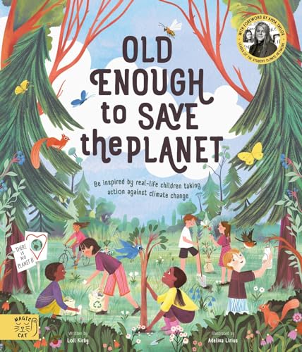 Old Enough to Save the Planet: With a foreword from the leaders of the School Strike for Climate Change (Changemakers) von Magic Cat Publishing
