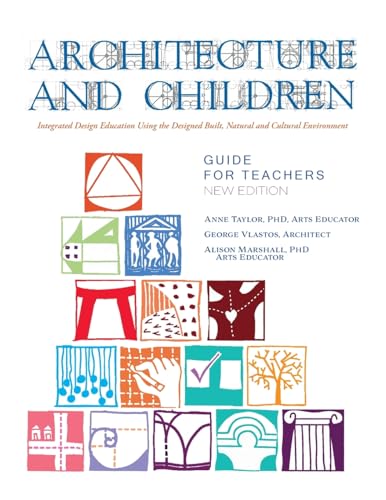 Architecture and Children: Integrated Design Education Using the Designed and Built, Natural and Cultural Environment, New Edition Architecture and Children: Integrated Design Education Using the Designed and Built, Natural and Cultural Environment, New Edition von Sunstone Press