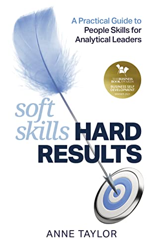Soft Skills Hard Results: A Practical Guide to People Skills for Analytical Leaders Soft Skills Hard Results: A Practical Guide to People Skills for Analytical Leaders von Practical Inspiration Publishing