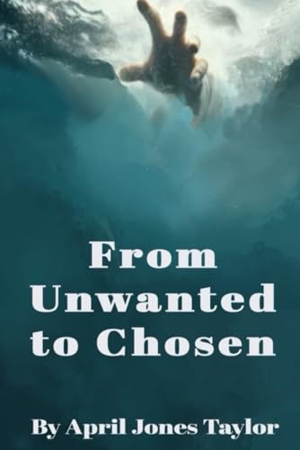 From Unwanted to Chosen