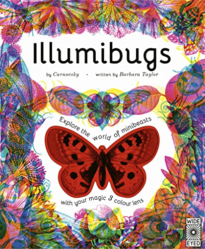 Illumibugs: Explore the world of mini beasts with your magic 3 colour lens (Illumi: See 3 Images in 1) von Wide Eyed Editions