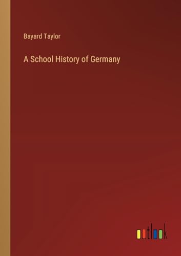 A School History of Germany von Outlook Verlag