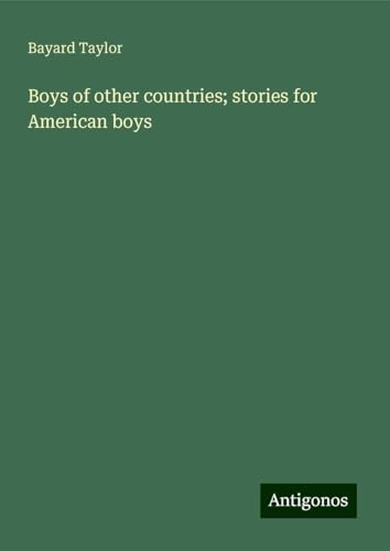 Boys of other countries; stories for American boys Boys of other countries; stories for American boys von Antigonos Verlag