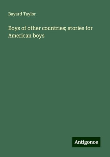 Boys of other countries; stories for American boys Boys of other countries; stories for American boys von Antigonos Verlag