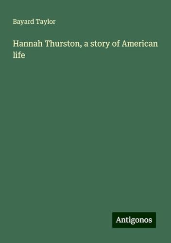 Hannah Thurston, a story of American life Hannah Thurston, a story of American life