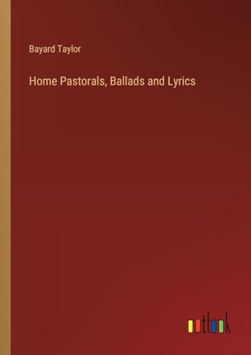 Home Pastorals, Ballads and Lyrics von Outlook Verlag