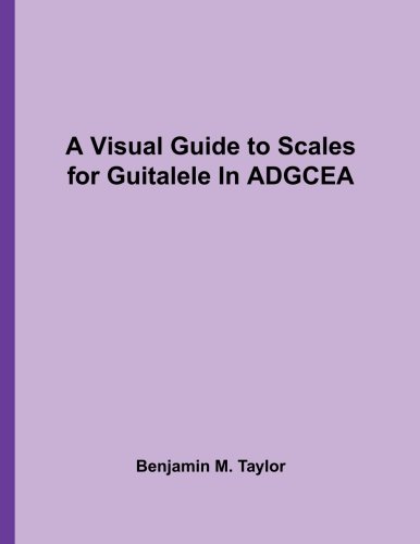 A Visual Guide to Scales for Guitalele In ADGCEA: A Reference Text for Classical, Modal, Blues, Jazz and Exotic Scales (Fingerboard Charts for ... Scales on Stringed Instruments, Band 34) von CreateSpace Independent Publishing Platform
