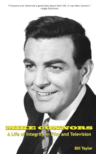 Mike Connors - A Life of Integrity in Film and Television von BearManor Media