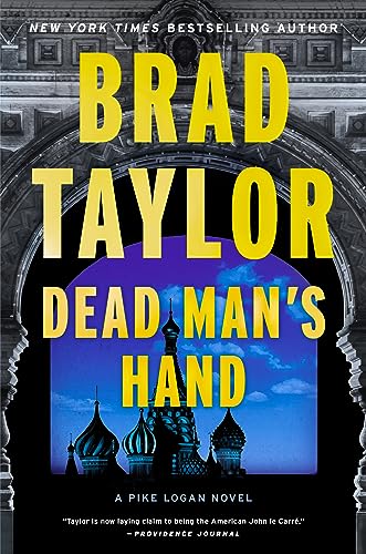 Dead Man's Hand: A High-Octane Thriller with Global Stakes, Perfect for Fall 2024, Follow Pike Logan in a Race Against Time to Prevent a Nuclear Catastrophe (Pike Logan, 18)
