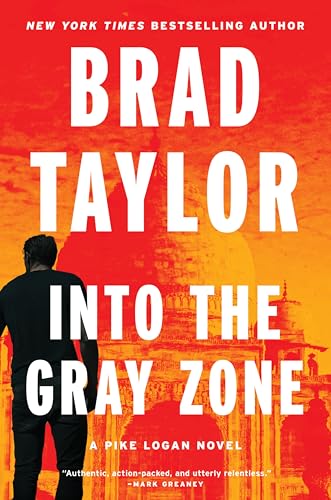 Into the Gray Zone: A Heart-Pounding Military Thriller with a Gripping Political Twist. Join the Mission to Save Lives! (Pike Logan, 19, Band 19) von William Morrow