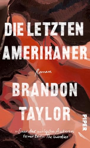 Die letzten Amerikaner: Roman | »Einer der wichtigsten Autoren seiner Zeit.« The Guardian von Piper