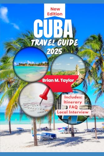 CUBA TRAVEL GUIDE 2025: Experience The Authentic Charm Of Island Life von Independently published