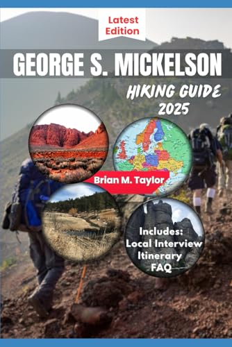 GEORGE S. MICKELSON HIKING GUIDE 2025: The Black Hills Adventure: Where To Go, What To See & How To Prepare von Independently published