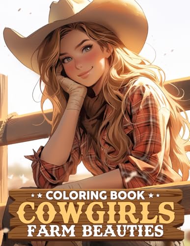 CowGirls Farm Beauties Coloring Book: A Coloring Journey with Western Scenes, Illustrations of Adventures To Provide Stress Relief and Relaxation von Independently published